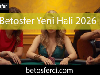 Betosfer yeni hali 2026 üzerinden oyuncularıyladır.