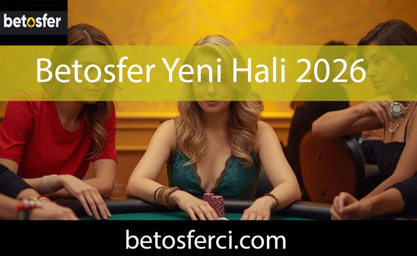 Betosfer yeni hali 2026 üzerinden oyuncularıyladır.